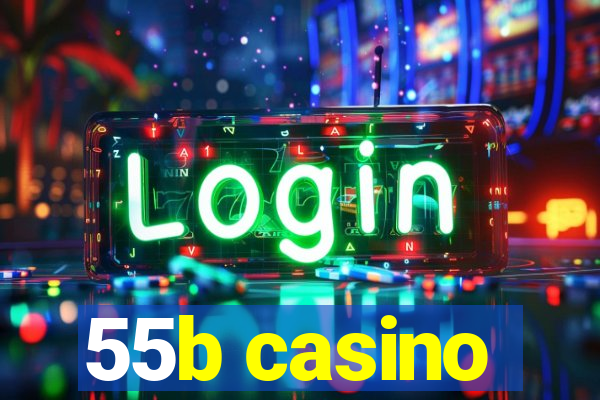 55b casino